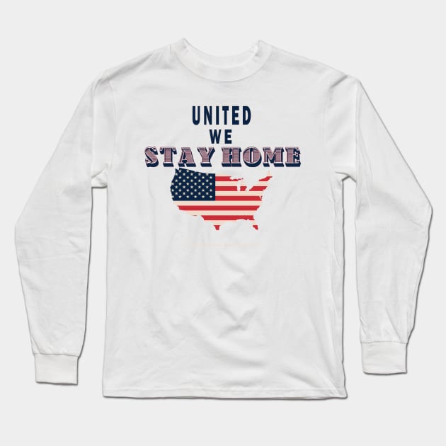 United we stay home Long Sleeve T-Shirt by AVISION